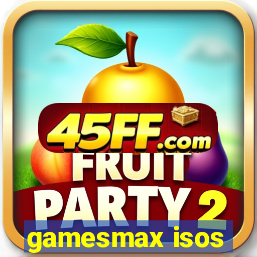 gamesmax isos
